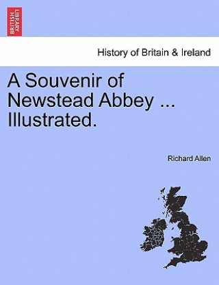 Buch Souvenir of Newstead Abbey ... Illustrated. Richard Allen