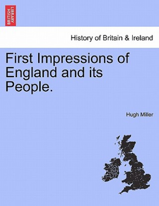 Kniha First Impressions of England and Its People. Hugh Miller