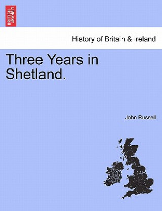 Книга Three Years in Shetland. Russell