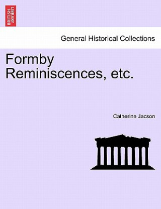 Book Formby Reminiscences, Etc. Catherine Jacson