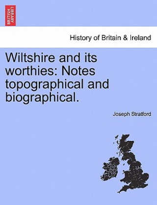 Kniha Wiltshire and Its Worthies Joseph Stratford