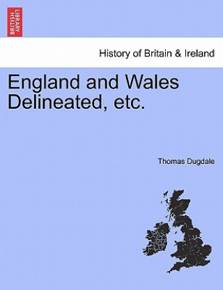 Book England and Wales Delineated, Etc. Thomas Dugdale