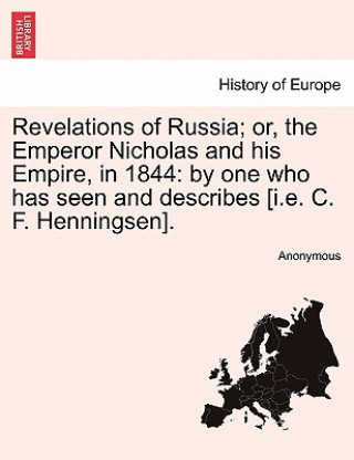 Book Revelations of Russia; Or, the Emperor Nicholas and His Empire, in 1844 Anonymous