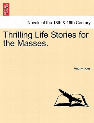 Könyv Thrilling Life Stories for the Masses. Anonymous