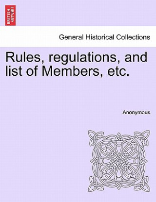 Book Rules, Regulations, and List of Members, Etc. Anonymous