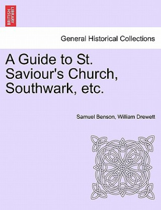 Kniha Guide to St. Saviour's Church, Southwark, Etc. William Drewett