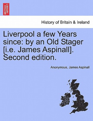 Knjiga Liverpool a Few Years Since James Aspinall