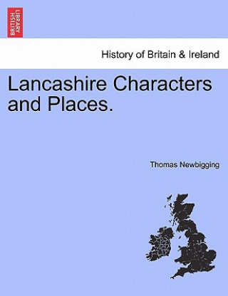 Książka Lancashire Characters and Places. Thomas Newbigging