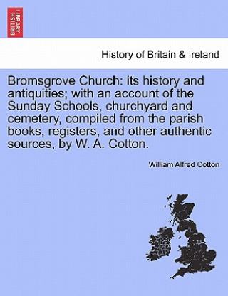 Knjiga Bromsgrove Church William Alfred Cotton