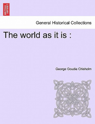 Carte world as it is George Goudie Chisholm