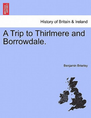 Libro Trip to Thirlmere and Borrowdale. Benjamin Brierley