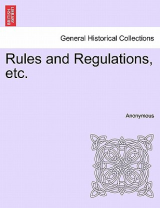 Книга Rules and Regulations, Etc. Anonymous