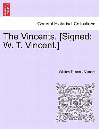 Libro Vincents. [signed William Thomas Vincent