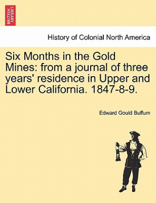 Βιβλίο Six Months in the Gold Mines Edward Gould Buffum