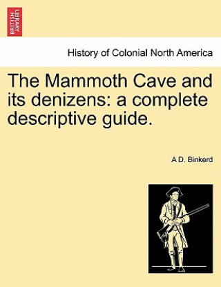 Carte Mammoth Cave and Its Denizens A D Binkerd