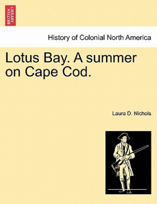 Carte Lotus Bay. a Summer on Cape Cod. Laura D Nichols