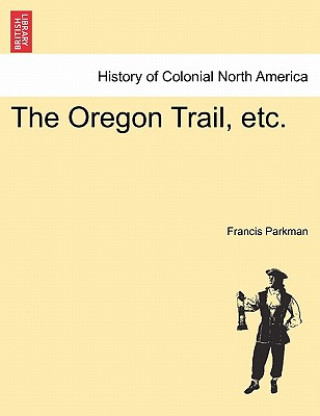 Carte Oregon Trail, Etc. Parkman