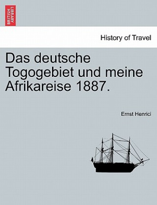 Carte Deutsche Togogebiet Und Meine Afrikareise 1887. Ernst Henrici