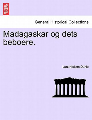 Carte Madagaskar Og Dets Beboere. Lars Nielsen Dahle