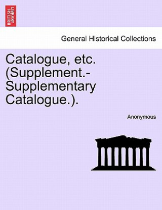 Book Catalogue, Etc. (Supplement.-Supplementary Catalogue.). Anonymous