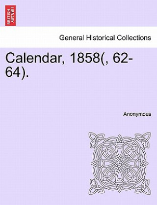 Könyv Calendar, 1858(, 62-64). Anonymous