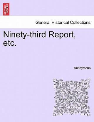 Książka Ninety-Third Report, Etc. Anonymous