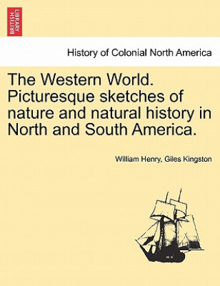 Carte Western World. Picturesque sketches of nature and natural history in North and South America. William Henry Giles Kingston