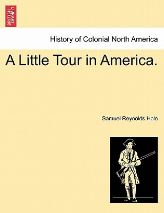 Kniha Little Tour in America. Samuel Reynolds Hole