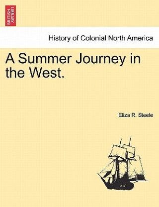 Livre Summer Journey in the West. Eliza R Steele