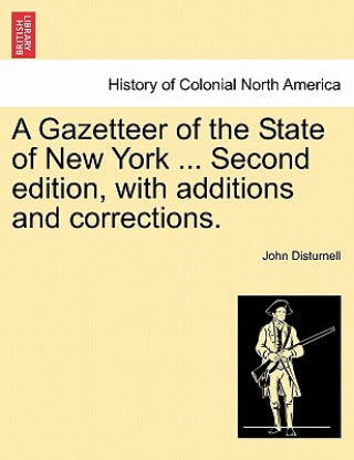 Carte Gazetteer of the State of New York ... Second Edition, with Additions and Corrections. John Disturnell