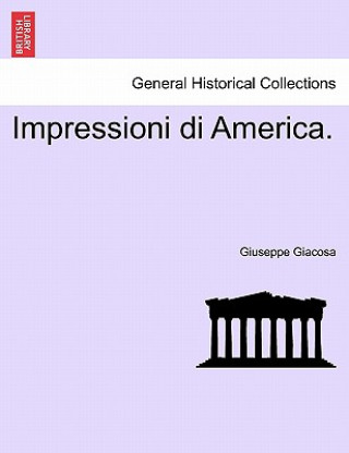 Carte Impressioni Di America. Giuseppe Giacosa