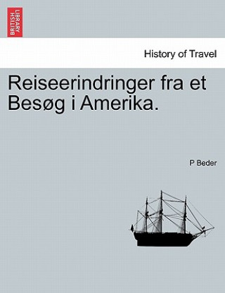 Kniha Reiseerindringer Fra Et Bes G I Amerika. P Beder