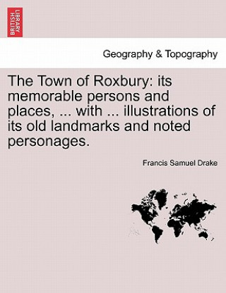 Kniha Town of Roxbury Francis Samuel Drake