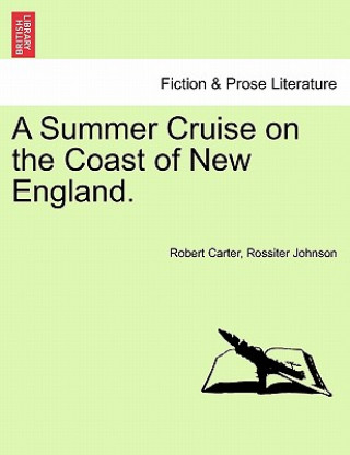 Carte Summer Cruise on the Coast of New England. Rossiter Johnson