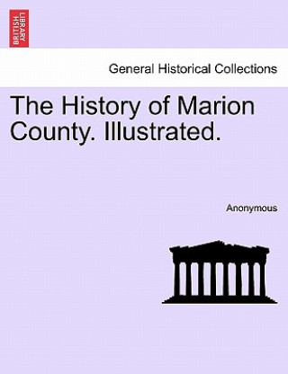 Carte History of Marion County. Illustrated. Anonymous