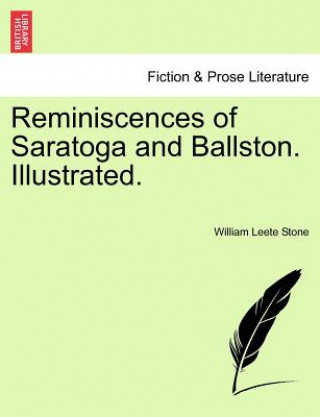 Carte Reminiscences of Saratoga and Ballston. Illustrated. William Leete Stone