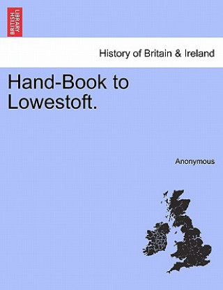 Libro Hand-Book to Lowestoft. Anonymous