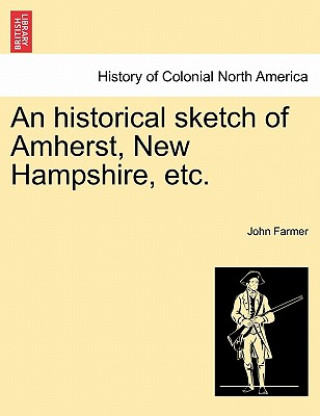 Carte Historical Sketch of Amherst, New Hampshire, Etc. John Farmer