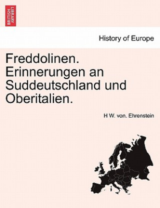 Book Freddolinen. Erinnerungen an Suddeutschland Und Oberitalien. H W Von Ehrenstein