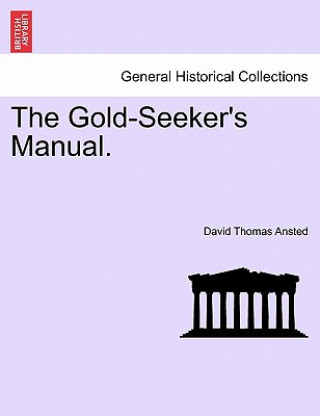 Carte Gold-Seeker's Manual. David Thomas Ansted