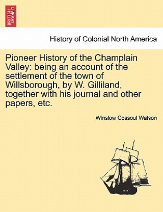 Carte Pioneer History of the Champlain Valley Winslow C Watson