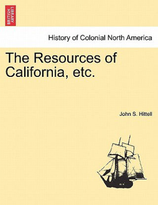 Buch Resources of California, Etc. John S Hittell