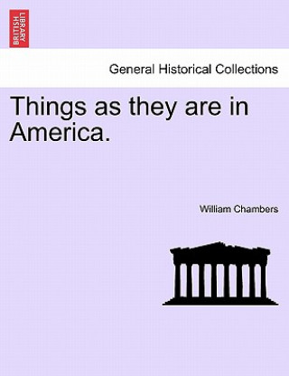 Kniha Things as They Are in America. William Chambers