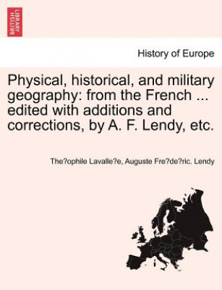 Knjiga Physical, historical, and military geography Theophile Sebastien Lavallee