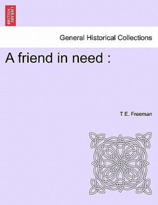 Carte Friend in Need T E Freeman