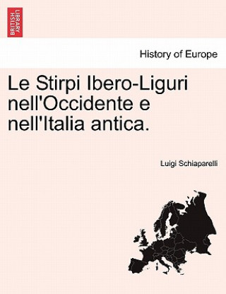 Carte Stirpi Ibero-Liguri Nell'occidente E Nell'italia Antica. Luigi Schiaparelli