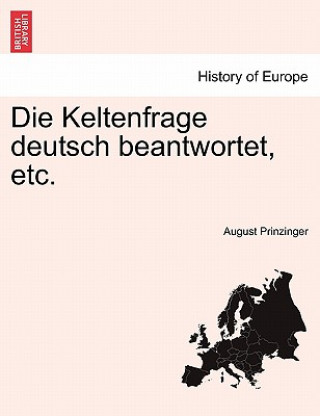 Książka Keltenfrage Deutsch Beantwortet, Etc. August Prinzinger