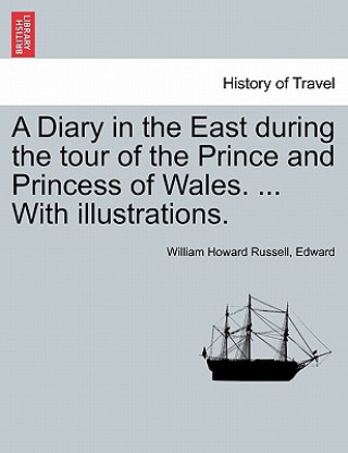 Carte Diary in the East During the Tour of the Prince and Princess of Wales. ... with Illustrations. Edward