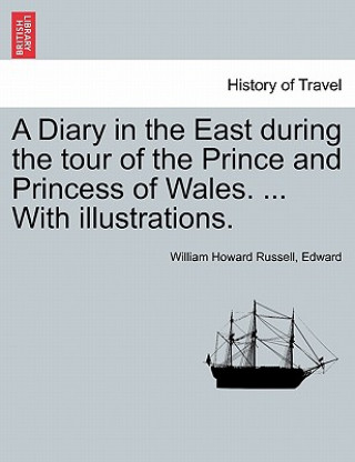 Buch Diary in the East During the Tour of the Prince and Princess of Wales. ... with Illustrations. Edward