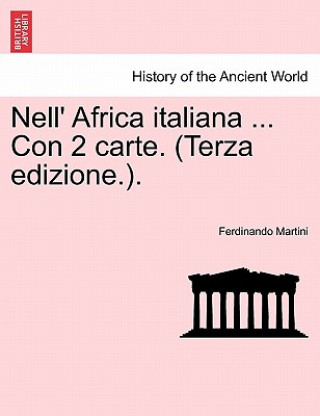 Book Nell' Africa Italiana ... Con 2 Carte. (Terza Edizione.). Ferdinando Martini